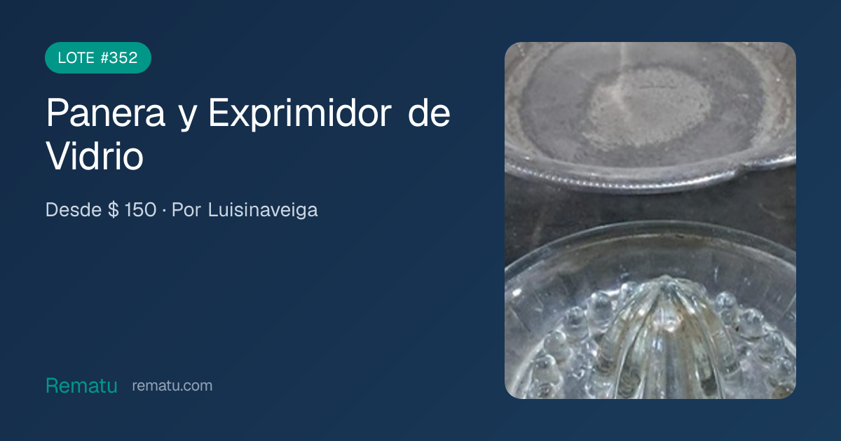 Panera y Exprimidor de Vidrio - Lote #352